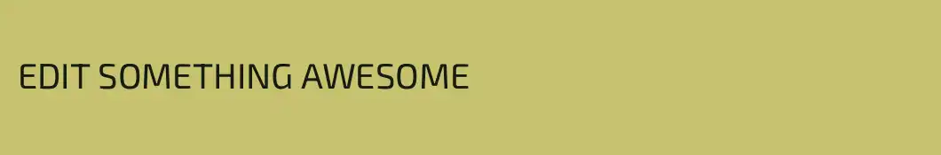 EDIT SOMETHING AWESOME